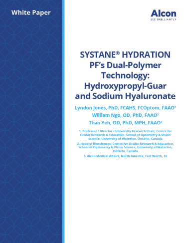 SYSTANE® HYDRATION PF's Dual-Polymer Technology: Hydroxypropyl-Guar and Sodium Hyaluronate SYSTANE® HYDRATION PF's Dual-Polymer Technology: Hydroxypropyl-Guar and Sodium Hyaluronate