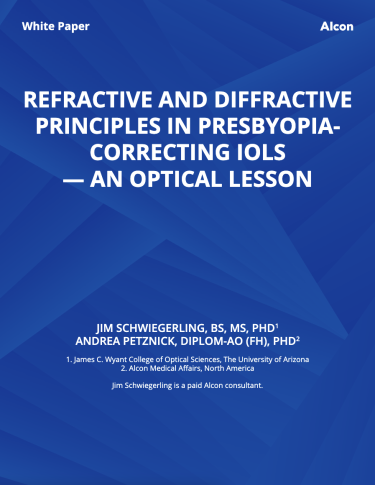 Refractive And Diffractive Principles In Presbyopia- Correcting IOLs — An Optical Lesson Refractive And Diffractive Principles In Presbyopia- Correcting IOLs — An Optical Lesson