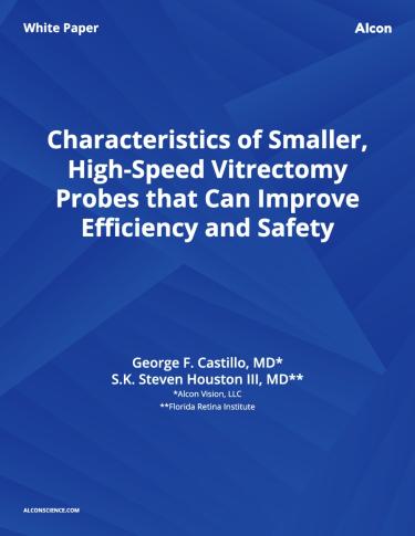 Characteristics of Smaller, High-Speed Vitrectomy Probes that Can Improve Efficiency and Safety