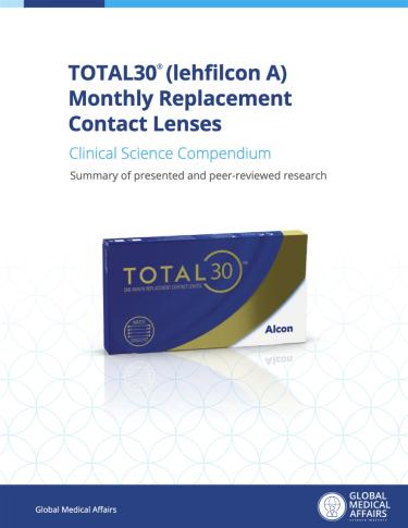 TOTAL30® (lehfilcon A) Monthly Replacement Contact Lenses Clinical Science Compendium