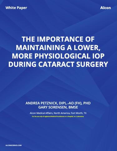 The Importance Of Maintaining A Lower, More Physiological IOP During Cataract Surgery